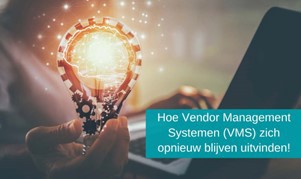 Hoe Vendor Management Systemen zich opnieuw blijven uitvinden!